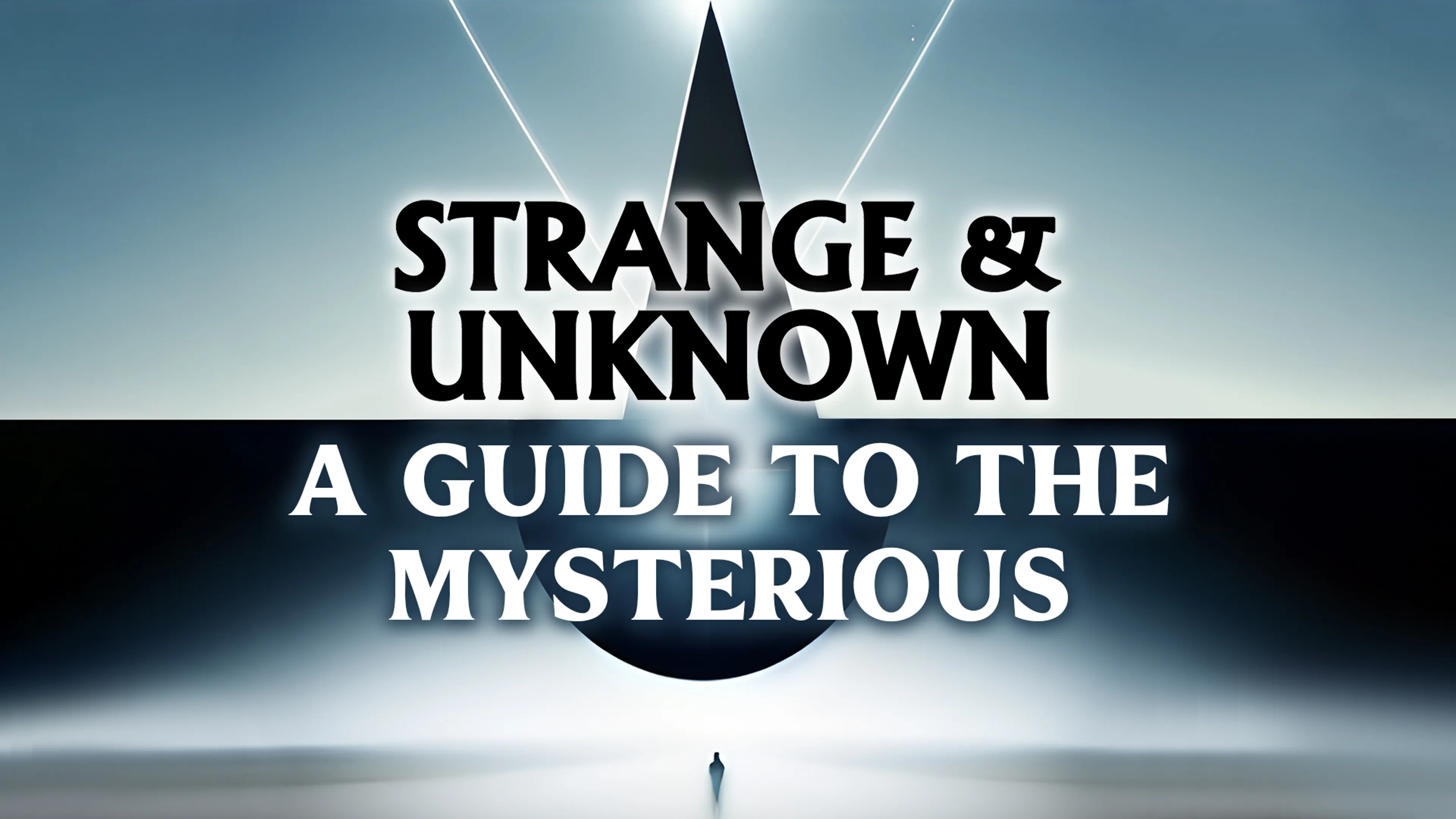 Strange and Unknown: A Guide to the Mysterious poster